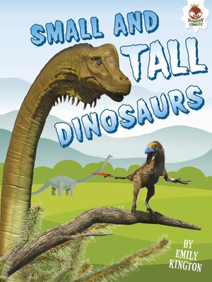 cover image of Small and Tall Dinosaurs